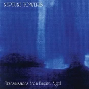 Neptune Towers - Transmissions From Empire Algol i gruppen CD hos Bengans Skivbutik AB (523096)