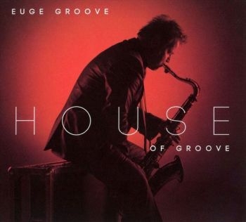 Groove Euge - House Of Groove i gruppen CD / Jazz/Blues hos Bengans Skivbutik AB (525403)