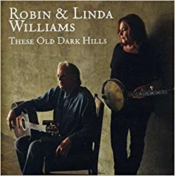 Williams Robin And Linda - These Old Dark Hills i gruppen CD / Toppselgere hos Bengans Skivbutik AB (526354)