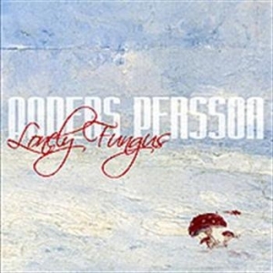 Persson Anders - Lonely Fungus i gruppen CD hos Bengans Skivbutik AB (526737)