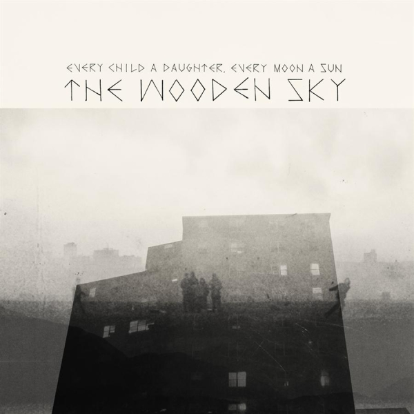 Wooden Sky - Every Child A Daughter, Every Moon i gruppen CD / Toppselgere hos Bengans Skivbutik AB (527442)