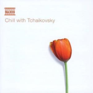 Tchaikovsky Pyotr - Chill With Tchaikovsky i gruppen Externt_Lager / Naxoslager hos Bengans Skivbutik AB (528323)