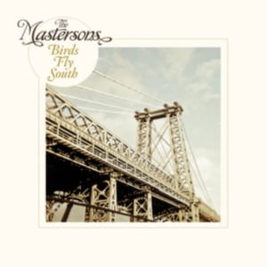 Mastersons - Birds Fly South i gruppen CD / Pop-Rock hos Bengans Skivbutik AB (528987)
