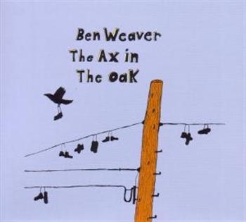 Weaver Ben - Ax In The Oak i gruppen CD / Toppselgere hos Bengans Skivbutik AB (530335)