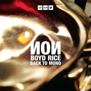 Non / Boyd Rice - Back To Mono i gruppen CD hos Bengans Skivbutik AB (530524)