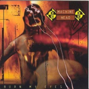 MACHINE HEAD - BURN MY EYES i gruppen Minishops / Machine Head hos Bengans Skivbutik AB (530832)