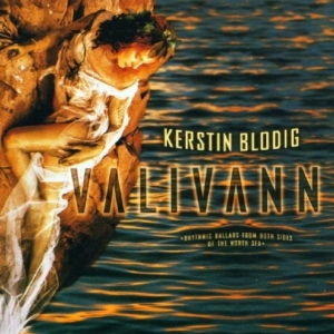 Blodig Kerstin & Valivann - Rhythmic Ballads From The North Sea i gruppen CD hos Bengans Skivbutik AB (531213)