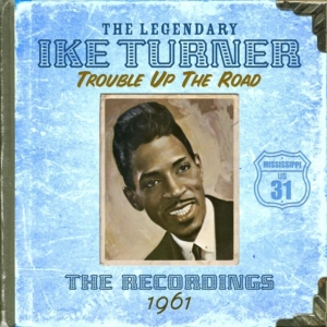 Turner Ike - Trouble Up The Road i gruppen CD / Pop-Rock hos Bengans Skivbutik AB (531769)
