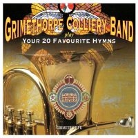 Grimethorpe Colliery Band - Your 20 Favourite Hymns i gruppen CD hos Bengans Skivbutik AB (532019)