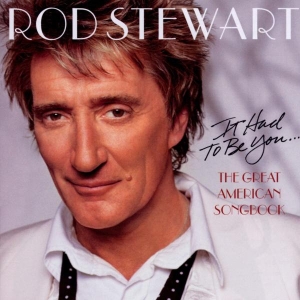 Stewart Rod - It Had To Be You... The Great American Song Book i gruppen CD hos Bengans Skivbutik AB (532157)