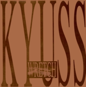 KYUSS - WRETCH i gruppen Labels /  hos Bengans Skivbutik AB (534394)