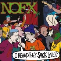 Nofx - I Heard They Suck Live i gruppen CD / Pop-Rock hos Bengans Skivbutik AB (535268)