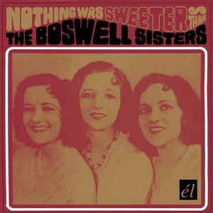Boswell Sisters - Nothing Was Sweeter Than The Boswel i gruppen CD hos Bengans Skivbutik AB (536363)