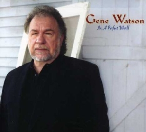 Watson Gene - In A Perfect World i gruppen CD / Country hos Bengans Skivbutik AB (537069)