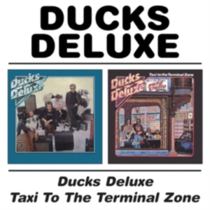 Ducks Deluxe - Ducks Deluxe/Taxi To The Terminal Z i gruppen CD / Pop-Rock hos Bengans Skivbutik AB (537183)