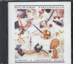 Thompson Richard - Across A Crowded Room i gruppen Minishops / Richard Thompson hos Bengans Skivbutik AB (537309)