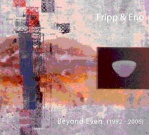 Fripp And Eno - Beyond Even (1992-2006) i gruppen Minishops / Summers Fripp hos Bengans Skivbutik AB (537669)