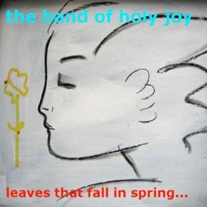 Band Of Holy Joy - Leaves That Fall In Spring... i gruppen CD / Pop hos Bengans Skivbutik AB (537857)