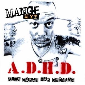 Mange Myt - A.D.H.D (Alla Dårar Har Drömmar) i gruppen CD hos Bengans Skivbutik AB (539012)