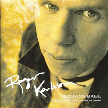 Karlsson Roger - Veckans Babe 13År Och Sex Bonuslåta i gruppen CD / Pop hos Bengans Skivbutik AB (540521)