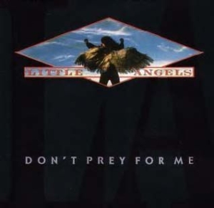 Little Angels - Don't Prey For Me i gruppen CD hos Bengans Skivbutik AB (541026)