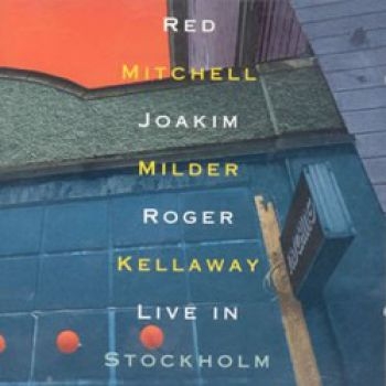 Mitchell Milder Kellaway - Live In Stockholm i gruppen CD / Jazz/Blues hos Bengans Skivbutik AB (541986)