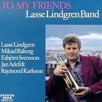 Lindgren Lasse Band - To My Friends i gruppen CD hos Bengans Skivbutik AB (541988)