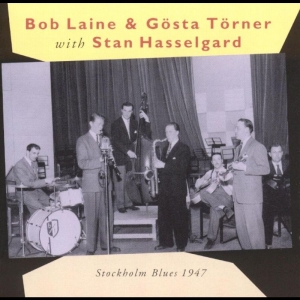 Hasselgard Stan / Bob Laine / Göst - Stockholm Blues 1947 i gruppen CD hos Bengans Skivbutik AB (542081)