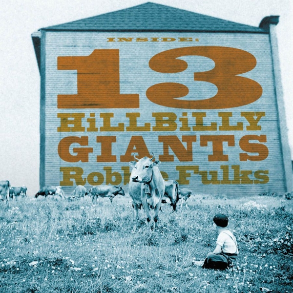 Fulks Robbie - 13 Hillbilly Giants i gruppen CD / Toppselgere hos Bengans Skivbutik AB (542761)