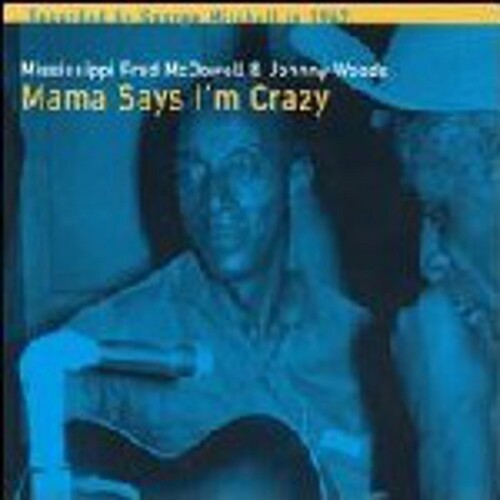 Mcdowell Mississippi Fred - Mama Says I'm Crazy i gruppen CD / Jazz/Blues hos Bengans Skivbutik AB (544198)