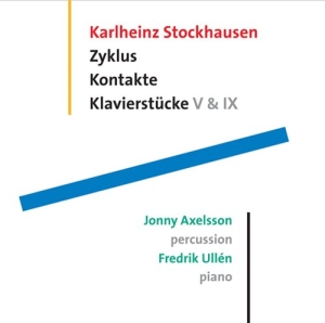Axelsson Jonny  Ullén Fredrik - Zyklus  Kontakte  Klavierstücke i gruppen CD hos Bengans Skivbutik AB (545174)