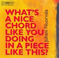 Nuorvala Juhani - What's A Nice Chord.. i gruppen Externt_Lager / Naxoslager hos Bengans Skivbutik AB (545861)