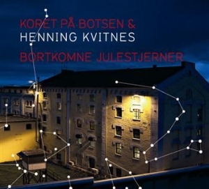 Koret På Botsen Og Henning Kvitnes - Bortkomne Julestjerner i gruppen CD hos Bengans Skivbutik AB (547426)