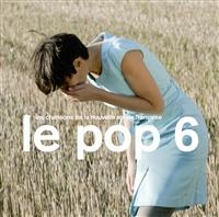 Various Artists - Le Pop 6 i gruppen CD / Kommende / Pop-Rock hos Bengans Skivbutik AB (547642)