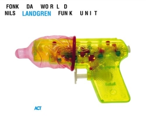 Nils Landgren Funk Unit - Fonk Da World i gruppen CRM - Svensk jazz både lp och cd hos Bengans Skivbutik AB (547889)