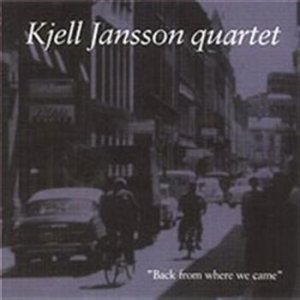 Jansson Kjell Quartet - Back From Where We Came i gruppen CD hos Bengans Skivbutik AB (548466)