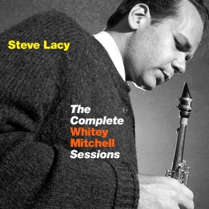 Steve Lacy - Complete Whitley Mitchell Sessions i gruppen CD hos Bengans Skivbutik AB (548891)