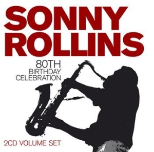 Rollins  Sonny - 80Th Birthday Celebration i gruppen CD / Jazz hos Bengans Skivbutik AB (549606)