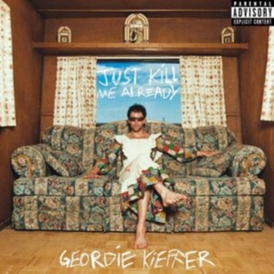 Kieffer Geordie - Just Kill Me Already (Blue Splatter i gruppen VINYL / Pop-Rock hos Bengans Skivbutik AB (5501857)