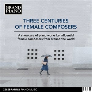 Various - Three Centuries Of Female Composers i gruppen CD / Klassisk hos Bengans Skivbutik AB (5503301)