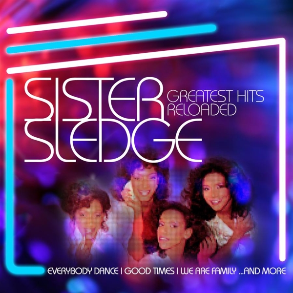 Sister Sledge - Greatest Hits Reloaded i gruppen CD / RNB, Disco & Soul hos Bengans Skivbutik AB (550386)