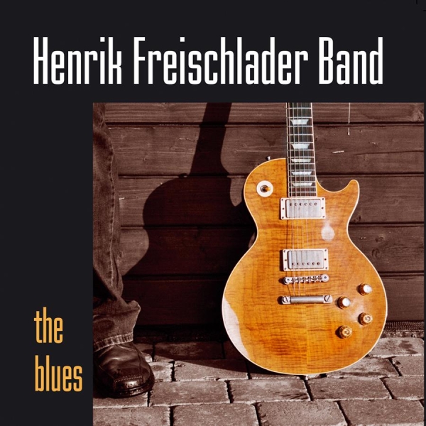 Henrik Freischlader Band - Blues i gruppen CD / Jazz/Blues hos Bengans Skivbutik AB (550538)