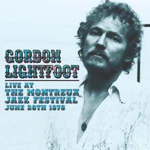 Gordon Lightfoot - Live At The Montreux Jazz Festival, June 26Th 1976 i gruppen CD hos Bengans Skivbutik AB (5505780)