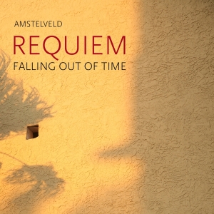 Amstelveld - Requiem: Falling Out Of Time i gruppen CD / Klassisk hos Bengans Skivbutik AB (5505787)