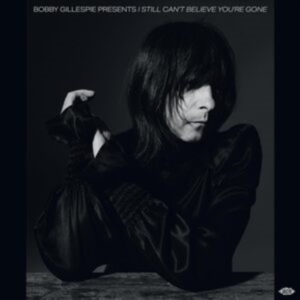 Various Artists - Bobby Gillespie Presents I Still Ca i gruppen VINYL / Pop-Rock hos Bengans Skivbutik AB (5505870)