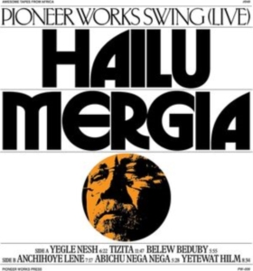 Hailu Mergia - Pioneer Works Swing Live i gruppen VINYL / Jazz hos Bengans Skivbutik AB (5505932)