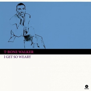 T-Bone Walker - I Get So Weary i gruppen VINYL / Blues hos Bengans Skivbutik AB (5506248)