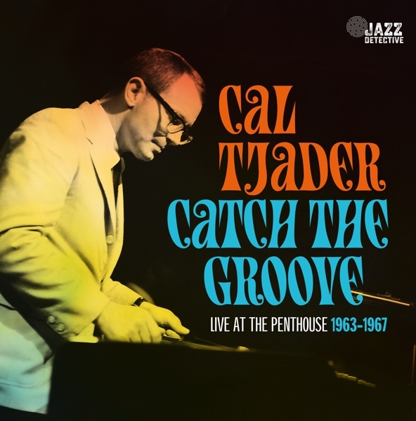 Cal Tjader - Catch The Groove. Live At The Penthouse 1963-1967 i gruppen CD / Toppselgere hos Bengans Skivbutik AB (5506390)