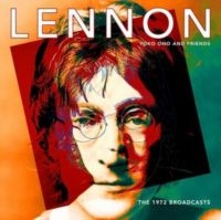 Lennon John Yoko Ono & Friends - The 1972 Broadcasts i gruppen Annet /  hos Bengans Skivbutik AB (5506623)