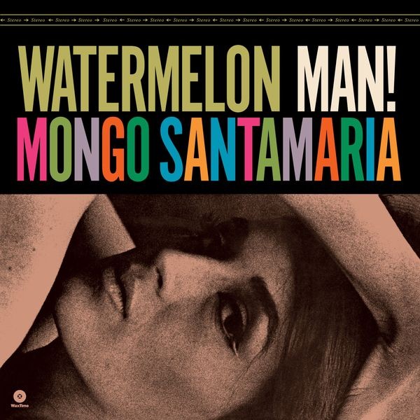 Mongo Santamaria - Watermelon Man! i gruppen VINYL / World Music hos Bengans Skivbutik AB (5506932)